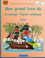 Title: BROCKHAUSEN Livre du bricolage vol. 2 - Mon grand livre du bricolage: Piquer-animaux: Pirate, Author: Dortje Golldack