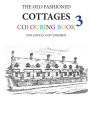 The Old Fashioned Cottages Colouring Book 3