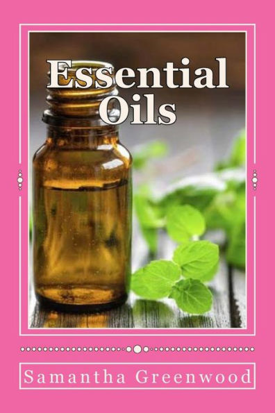 Essential Oils: Be Healthy, Beautiful and Young
