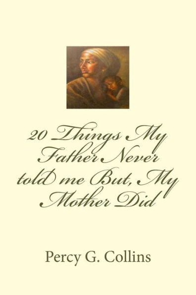 20 Things My Father Never told me But, My Mother Did