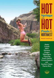 Title: Hot Springs and Hot Pools of the Northwest, Author: Marjorie Gersh-Young