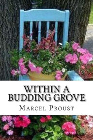 Title: Within A Budding Grove, Author: C K Scott Moncrieff