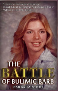 Title: The Battle of Bulimic Barb, Author: Barbara Noon