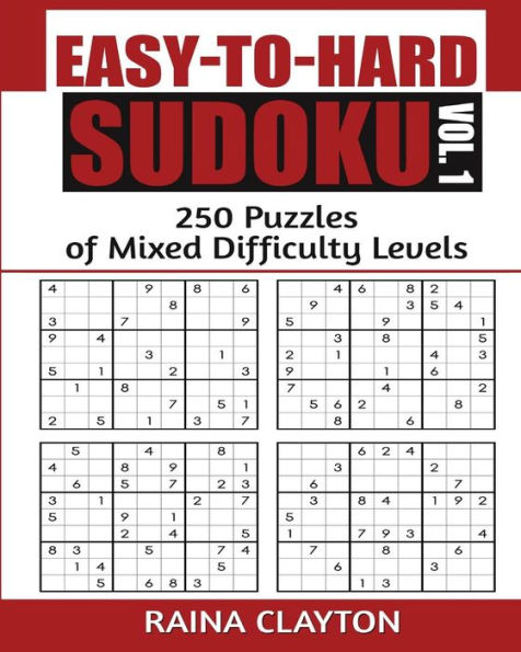 Easy-to-Hard Sudoku Vol. 1: 250 Puzzles of Mixed Difficulty Levels