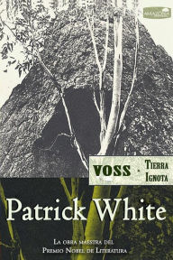 Title: Voss (Tierra Ignota), Author: Patrick White