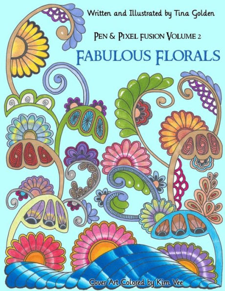 Fabulous Florals: 30 Original Hand-Drawn Coloring Pages