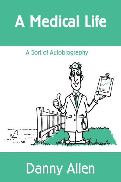 A Medical Life: A Sort of Autobiography