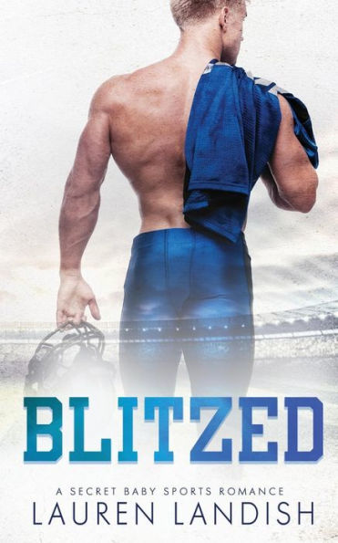 Blitzed: A Secret Baby Romance