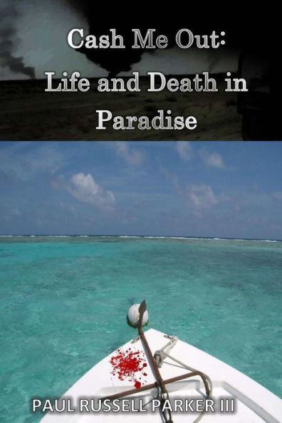 Cash Me Out: Life and Death in Paradise