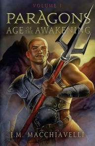 Title: Paragons: Age of the Awakening Volume I, Author: J M Macchiavelli