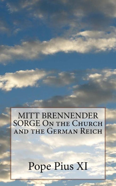 MITT BRENNENDER SORGE On the Church and the German Reich