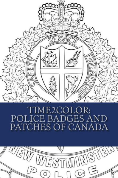 Time2Color: Police Badges and Patches of Canada: A Pocket PTSD Therapeutic Coloring Book for Law Enforcement