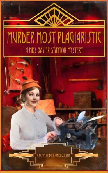 Murder Most Plagiaristic: A Mrs. Xavier Stayton Mystery
