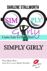 Title: Simply Girly: A Ladies Guide In Life's Journey, Author: Darlene Stallworth