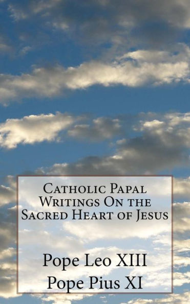 Catholic Papal Writings On the Sacred Heart of Jesus