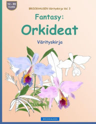 Title: BROCKHAUSEN Värityskirja Vol. 3 - Fantasy: Orkideat: Värityskirja, Author: Dortje Golldack