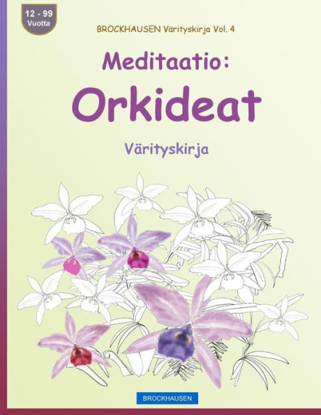 BROCKHAUSEN Värityskirja Vol. 4 - Meditaatio: Orkideat: Värityskirja