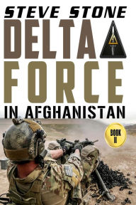 Title: Delta Force in Afghanistan, Author: Steve Stone