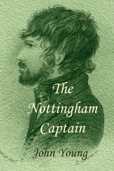 The Nottingham Captain: a novel of The Pentrich Revolution