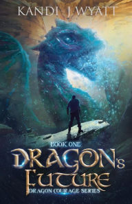 Title: Dragon's Future, Author: Kandi J Wyatt