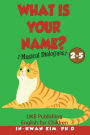 What is your name? Musical Dialogues: English for Children Picture Book 2-5
