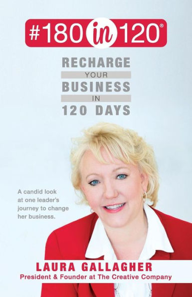 #180in120 Recharge Your Business in 120 Days: : A candid look at one leader's journey to change her business. (black & white)