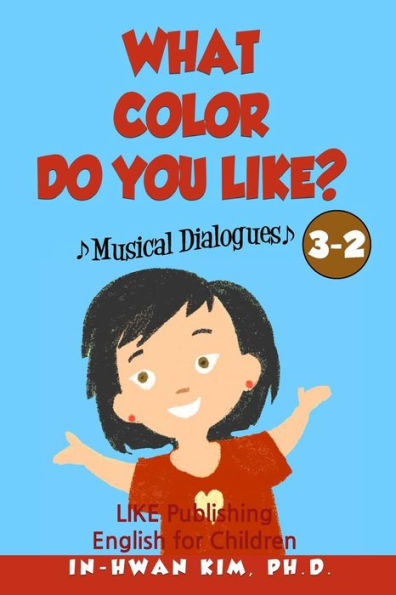 What color do you like? Musical Dialogues: English for Children Picture Book 3-2