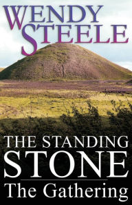 Title: The Standing Stone - The Gathering, Author: Wendy Steele
