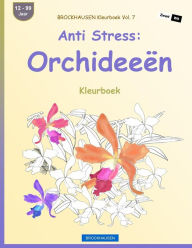 Title: BROCKHAUSEN Kleurboek Vol. 7 - Anti Stress: Orchideeën: Kleurboek, Author: Dortje Golldack