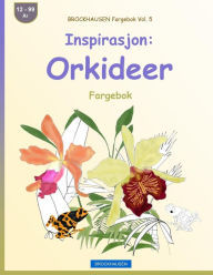 Title: BROCKHAUSEN Fargebok Vol. 5 - Inspirasjon: Orkideer: Fargebok, Author: Dortje Golldack