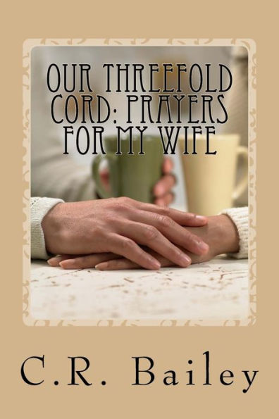 Our Threefold Cord: Prayers for My Wife