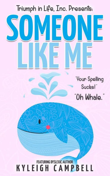 Someone Like Me: Your Spelling Sucks! Oh Whale.