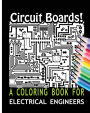 Circuit Boards! A Coloring Book For Electrical Engineers