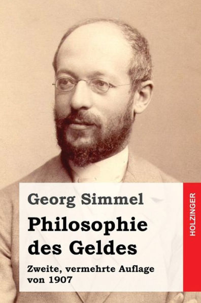 Philosophie des Geldes: Zweite, vermehrte Auflage von 1907