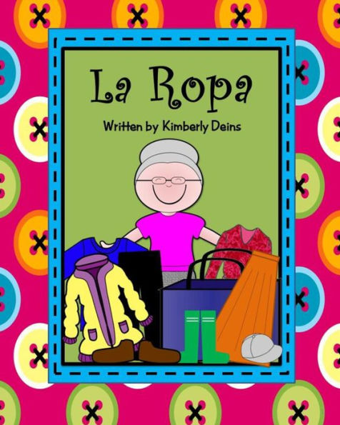 La Ropa: A book about learning clothing vocabulary in Spanish.