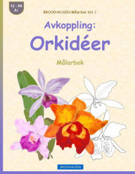 Title: BROCKHAUSEN Målarbok Vol. 1 - Avkoppling: Orkidéer: Målarbok, Author: Dortje Golldack