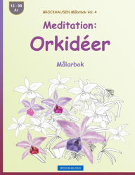 Title: BROCKHAUSEN Målarbok Vol. 4 - Meditation: Orkidéer: Målarbok, Author: Dortje Golldack