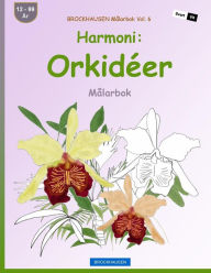 Title: BROCKHAUSEN Mï¿½larbok Vol. 6 - Harmoni: Orkidï¿½er: Mï¿½larbok, Author: Dortje Golldack