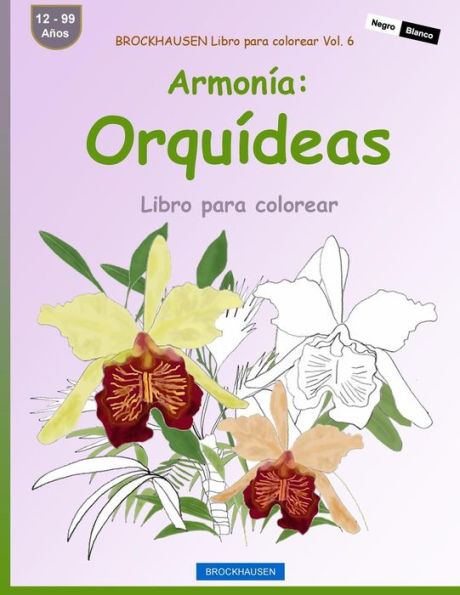 BROCKHAUSEN Libro para colorear Vol. 6 - Armonía: Orquídeas: Libro para colorear