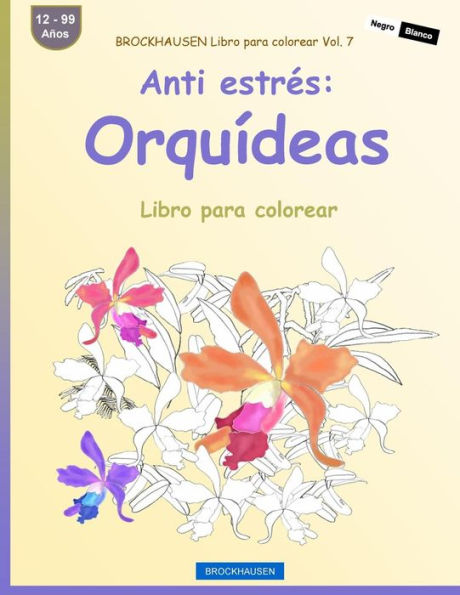 BROCKHAUSEN Libro para colorear Vol. 7 - Anti estrés: Orquídeas: Libro para colorear