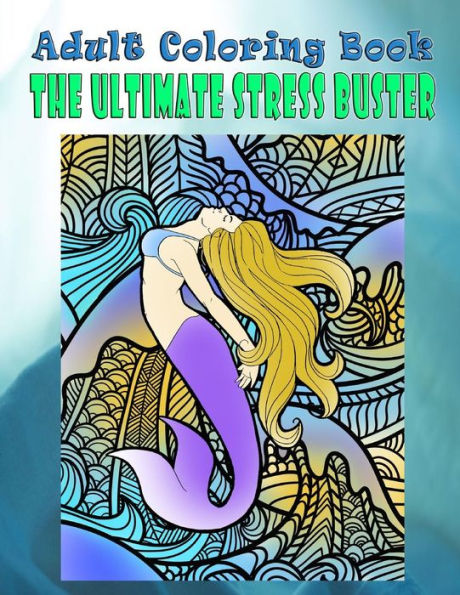 Adult Coloring Book The Ultimate Stress Buster: Mandala Coloring Book