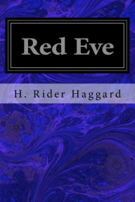 Title: Red Eve, Author: H. Rider Haggard