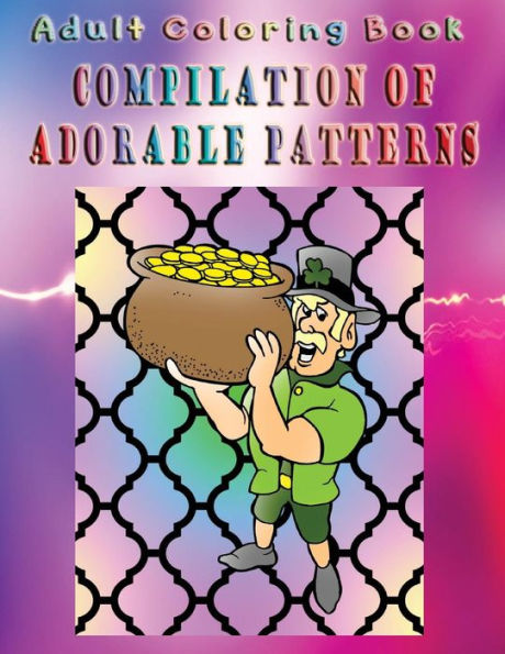 Adult Coloring Book Compilation Of Adorable Patterns: Mandala Coloring Book