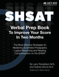 Title: SHSAT Verbal Prep Book To Improve Your Score In Two Months: The Most Effective Strategies for Mastering Scrambled Paragraphs, Logical Reasoning and Reading Comprehension on the SHSAT, Author: Larry Ronaldson