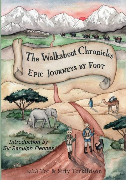 The Walkabout Chronicles: Epic Journeys by Foot