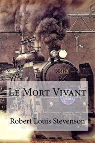 Title: Le Mort Vivant, Author: Robert Louis Stevenson