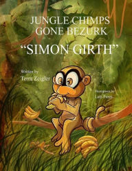 Title: Jungle Chimps Gone Bezurk, Author: Terra L (Zeigler)Garman