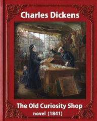 Title: The Old Curiosity Shop(1841), by Charles Dickens, paiting George Cattermole: (10 August 1800 - 24 July 1868) and dedicated Samuel Rogers (30 July 1763 - 18 December 1855), Author: George Cattermole