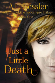 Title: Just a Little Death, Author: A L Kessler