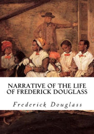 Title: Narrative of the Life of Frederick Douglass, Author: Frederick Douglass